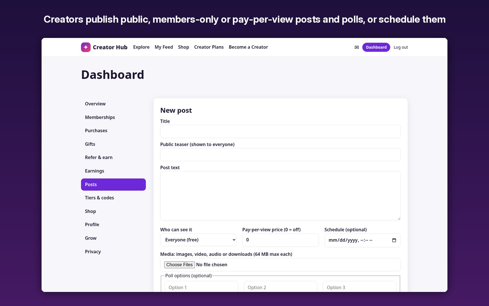 Creators publish public, members-only or pay-per-view posts and polls, or schedule them