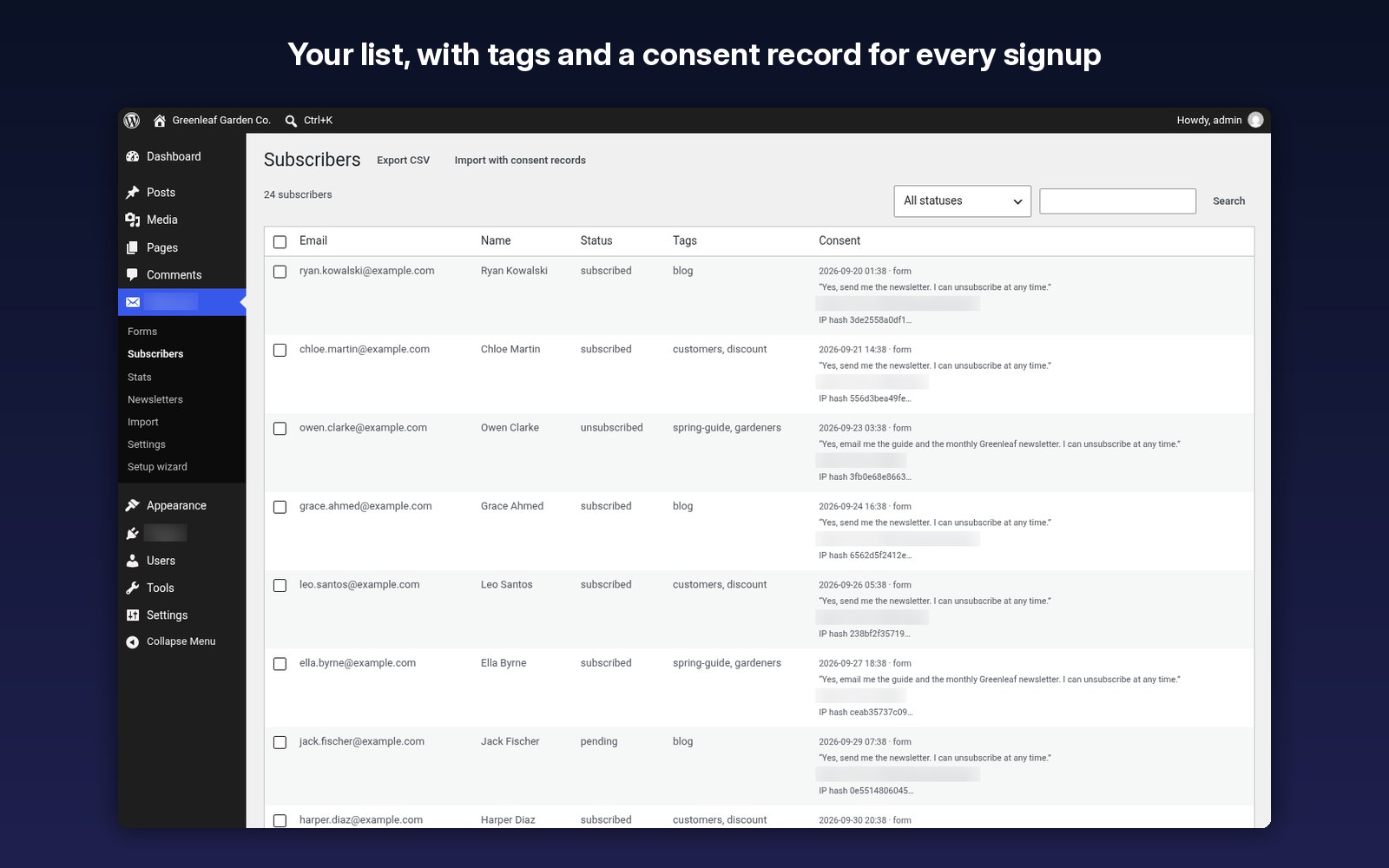 Your list, with tags and a consent record for every signup
