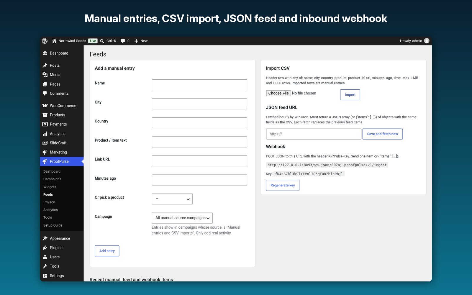 Manual entries, CSV import, JSON feed and inbound webhook