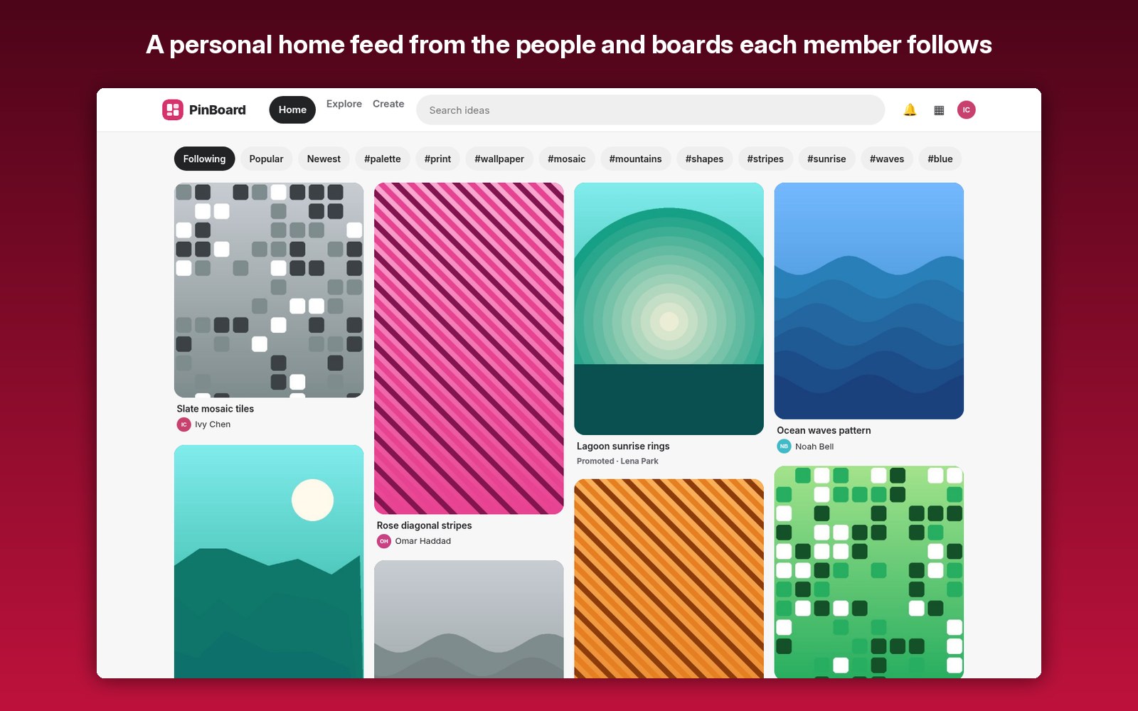 A personal home feed from the people and boards each member follows