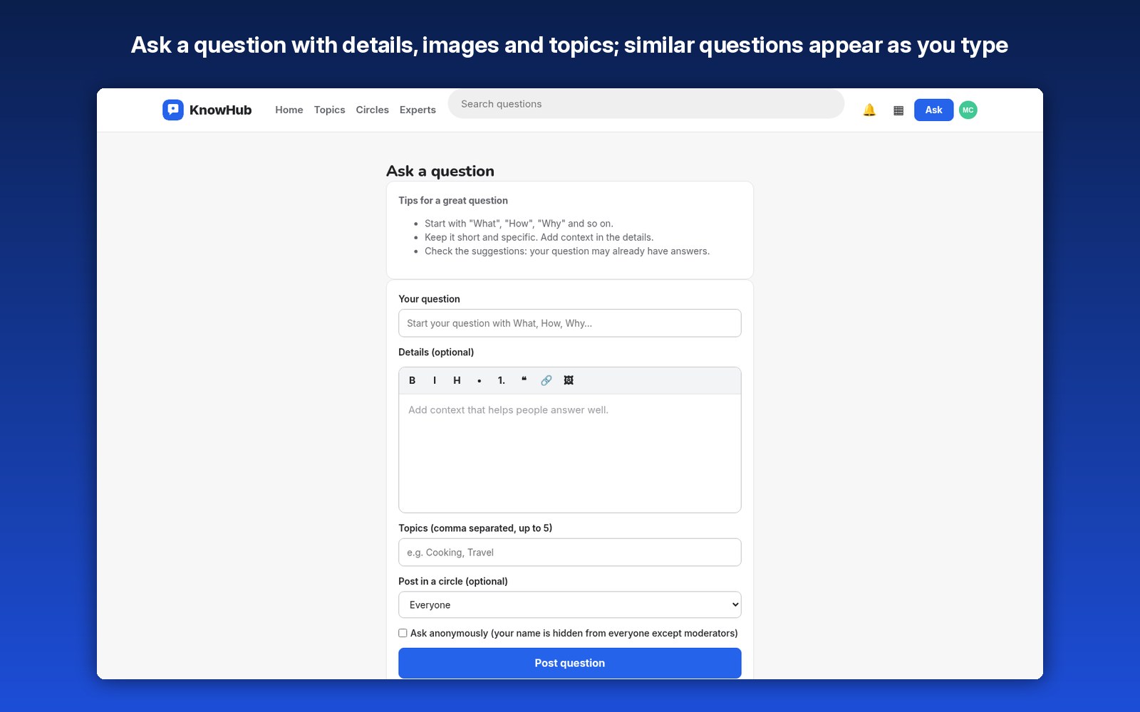Ask a question with details, images and topics; similar questions appear as you type