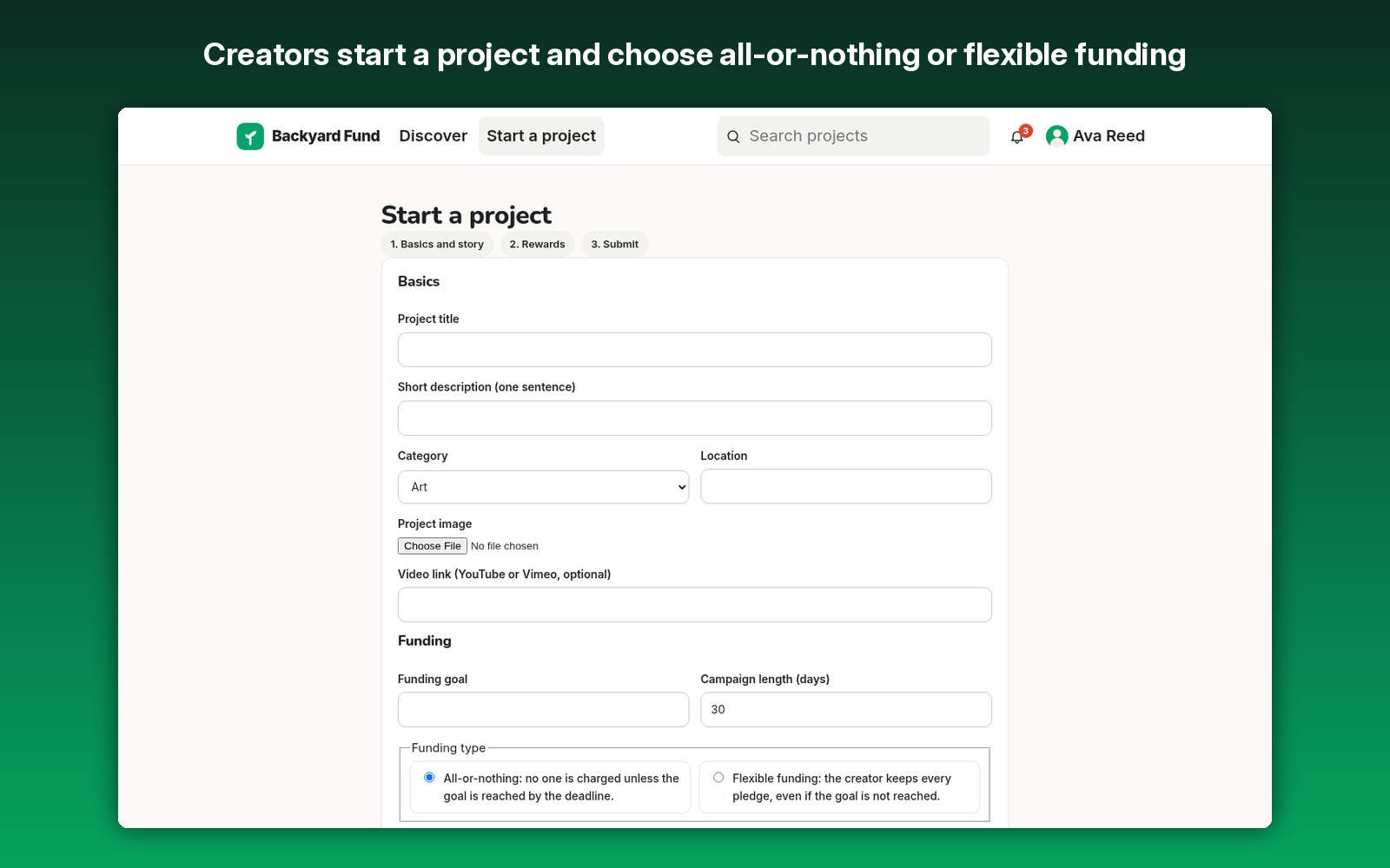 Creators start a project and choose all-or-nothing or flexible funding